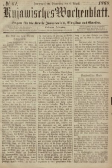 Kujawisches Wochenblatt : organ für die Kreise Inowraclaw, Mogilno und Gnesen. 1868, nr 61