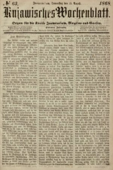 Kujawisches Wochenblatt : organ für die Kreise Inowraclaw, Mogilno und Gnesen. 1868, nr 63