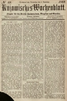 Kujawisches Wochenblatt : organ für die Kreise Inowraclaw, Mogilno und Gnesen. 1868, nr 69