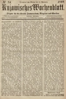 Kujawisches Wochenblatt : organ für die Kreise Inowraclaw, Mogilno und Gnesen. 1868, nr 74