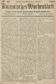Kujawisches Wochenblatt : organ für die Kreise Inowraclaw, Mogilno und Gnesen. 1868, nr 89