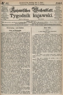 Kujawisches Wochenblatt = Tygodnik Kujawski. 1863, no. 15