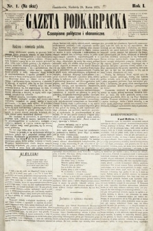 Gazeta Podkarpacka : czasopismo polityczne i ekonomiczne. 1875, nr 1