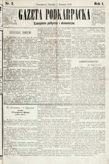 Gazeta Podkarpacka : czasopismo polityczne i ekonomiczne. 1875, nr 2