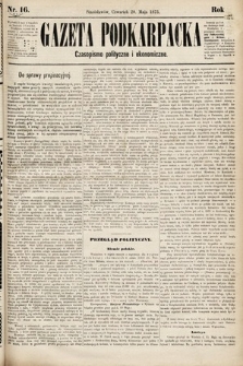 Gazeta Podkarpacka : czasopismo polityczne i ekonomiczne. 1875, nr 16