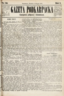 Gazeta Podkarpacka : czasopismo polityczne i ekonomiczne. 1875, nr 39