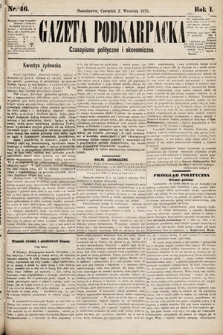 Gazeta Podkarpacka : czasopismo polityczne i ekonomiczne. 1875, nr 46