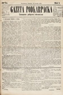 Gazeta Podkarpacka : czasopismo polityczne i ekonomiczne. 1875, nr 74