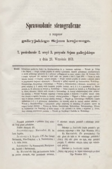 [Kadencja III, sesja II, pos. 7] Sprawozdanie Stenograficzne z Rozpraw Galicyjskiego Sejmu Krajowego. 7. Posiedzenie 2. Sesyi 3. Peryodu Sejmu Galicyjskiego