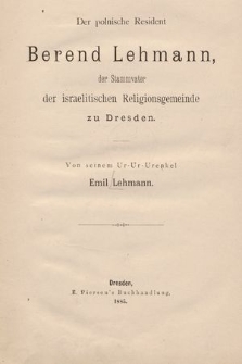 Der polnische resident Berend Lehmann der Stammvater der israelitischen Religionsgemeinde zu Dresden