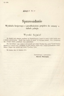 [Kadencja III, sesja III, al. 12] Alegata do Sprawozdań Stenograficznych z Trzeciej Sesyi Trzeciego Peryodu Sejmu Krajowego Królestwa Galicyi i Lodomeryi wraz z Wielkiem Księstwem Krakowskiem z roku 1872. Alegat 12