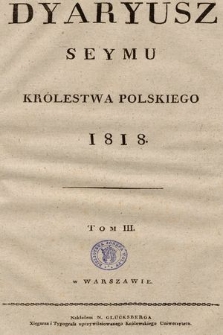 Dyaryusz Seymu Królestwa Polskiego 1818. T. 3