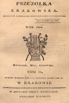 Pszczółka Krakowska : dziennik liberalny, historyczny i literatury. 1822, T.2 [całość]