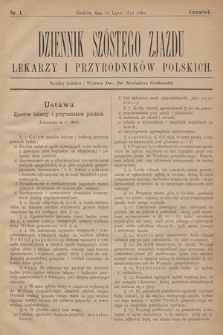 Dziennik Szóstego Zjazdu Lekarzy i Przyrodników Polskich. 1891, nr 1