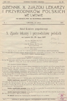 Dziennik X. Zjazdu Lekarzy i Przyrodników Polskich. 1907, nr 1