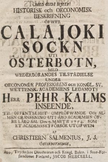 Historisk och Oeconomisk Beskrifning Öfwer Calajoki Sockn Uti Österbotn, Med Wederbörandes Tilstädielse