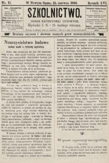 Szkolnictwo : organ nauczycieli ludowych. 1906, nr 17