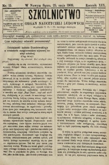 Szkolnictwo : organ nauczycieli ludowych. 1909, nr 15