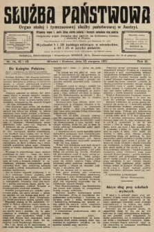 Służba Państwowa : organ stałej i tymczasowej służby państwowej w Austryi : oficjalny organ różnych stowarzyszeń służby państwowej. 1911, nr 14