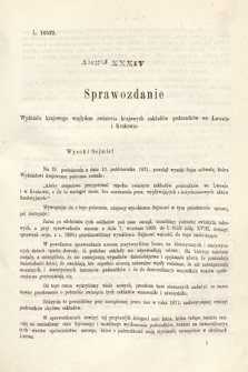 [Kadencja III, sesja III, al. 34] Alegata do Sprawozdań Stenograficznych z Trzeciej Sesyi Trzeciego Peryodu Sejmu Krajowego Królestwa Galicyi i Lodomeryi wraz z Wielkiem Księstwem Krakowskiem z roku 1872. Alegat 34