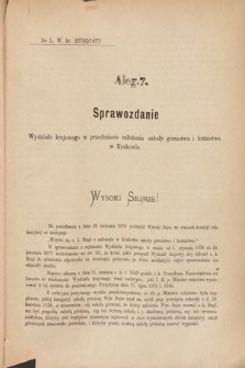 [Kadencja IV, sesja I, al. 7] Alegata do Sprawozdań Stenograficznych z Pierwszej Sesyi Czwartego Peryodu Sejmu Krajowego Królestwa Galicyi i Lodomeryi wraz z Wielkiem Księstwem Krakowskiem z roku 1877. Alegat 7