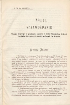 [Kadencja IV, sesja I, al. 11] Alegata do Sprawozdań Stenograficznych z Pierwszej Sesyi Czwartego Peryodu Sejmu Krajowego Królestwa Galicyi i Lodomeryi wraz z Wielkiem Księstwem Krakowskiem z roku 1877. Alegat 11