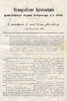 [Kadencja I, sesja IV, pos. 3] Stenograficzne Sprawozdania Galicyjskiego Sejmu Krajowego z Roku 1866. 3. Posiedzenie 4tej Sesyi Sejmu Galicyjskiego
