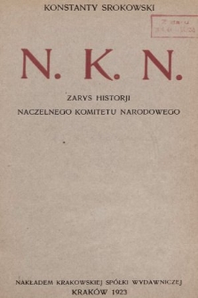 N. K. N. : zarys historji Naczelnego Komitetu Narodowego