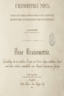 Uranometria Nova : stellae per mediam Europam solis oculis conspicuae secundum veras lucis magnitudines e coelo ipso descriptae = neue Uranometrie : Darstellung der im mittlern Europa mit blossen Augen sichtbaren Sterne nach ihren wahren unmittelbar vom Himmel entnommenen Grössen