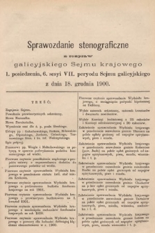 [Kadencja VII, sesja VI, pos. 1] Sprawozdanie Stenograficzne z Rozpraw Galicyjskiego Sejmu Krajowego. 1. Posiedzenie 6. Sesyi VII. Peryodu Sejmu Galicyjskiego