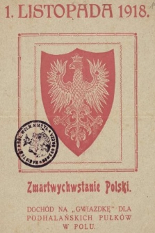 [Druk ulotny - kwesta na gwiazdkę. Inc.:] 1 listopada 1918 Zmartwychwstanie Polski