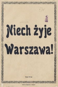 [Afisz Inc.:] Niech żyje Warszawa !