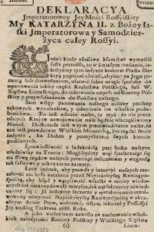 Deklaracya Jmperatorowey Jey Mości Rossyiskiey : My Katarzyna II. z Bożey łaski Jmperatorowa y Samodzierżyca całey Rossyi : [Inc.:] Jeżeli kiedy złośliwe kłamstwo wymyślić fałsz potrafiło [...]. Dan w Petersburgu Dnia 27. Grudnia. 1763. Roku