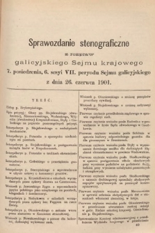 [Kadencja VII, sesja VI, pos. 7] Sprawozdanie Stenograficzne z Rozpraw Galicyjskiego Sejmu Krajowego. 7. Posiedzenie 6. Sesyi VII. Peryodu Sejmu Galicyjskiego