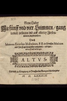 Newe Lieder Mit fünff vnd vier Stimmen, gantz lieblich zu singen vnd auff allerley Instrumenten zugebrauchen. Altus