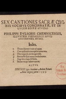 Sex Cantiones Sacræ Qvinis Vocibvs Concinnatæ, Et In Lvcem Editæ Stvdio. Altus