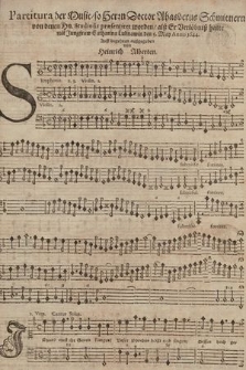 Partitura der Music, so Herrn Doctor Ahasverus Schmitnern von denen Hn. Studiosis præsentiret worden, alß Er Verlöbniß hatte mit Jungfraw Catharina Lubnawin den 5. May Anno 1644