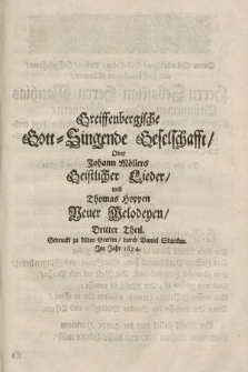 Greiffenbergische Gott-Singende Geselschafft, Oder Johann Möllers Geistliche Lieder und Thomas Hoppen Neuer Melodeyen. Dritter Theil