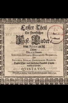Erster Theil Der Preussischen Fest-Lieder, vom Advent an biß Ostern, Mit 5. 6. 8. Stimmen. Quinta Vox