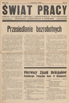 Świat Pracy : organ Polskiego Związku Zawodowego Pracowników Fizycznych i Umysłowych w Krakowie. R. 3. 1939, nr 9