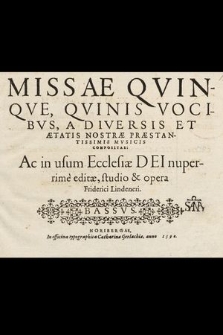 Missae Qvinqve, Qvinis Vocibvs, A Diversis Et Ætatis Nostræ Præstantissimis Mvsicis Compositae: Ac in usu Ecclesiæ Dei nuperrimè. Bassus