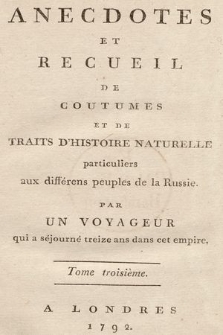 Anecdotes Et Recueil De Coutumes Et De Traits D'Histoire Naturelle, particuliers aux différens peuples de la Russie. T. 3