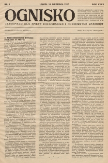 Ognisko : czasopismo dla spraw drukarskich i pokrewnych zawodów. R. 27. 1927, nr 9