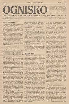 Ognisko : czasopismo dla spraw drukarskich i pokrewnych zawodów. R. 28. 1928, nr 12