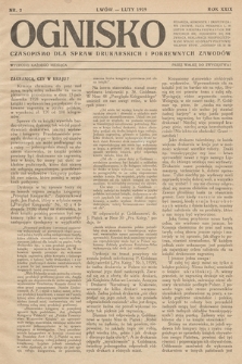 Ognisko : czasopismo dla spraw drukarskich i pokrewnych zawodów. R. 29. 1929, nr 2