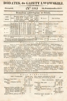 Dodatek do Gazety Lwowskiej : doniesienia urzędowe. 1847, nr 120