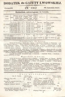 Dodatek do Gazety Lwowskiej : doniesienia urzędowe. 1847, nr 150