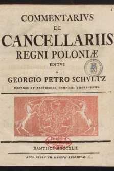 Commentarivs De Cancellariis Regni Poloniæ