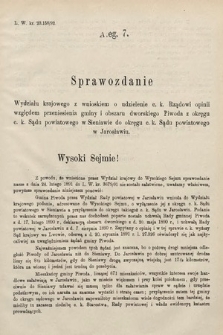 [Kadencja VI, sesja IV, al. 7] Alegata do Sprawozdań Stenograficznych z Czwartej Sesyi Szóstego Peryodu Sejmu Krajowego Królestwa Galicyi i Lodomeryi wraz z Wielkiem Księstwem Krakowskiem z roku 1892. Alegat 7