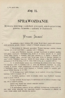 [Kadencja VI, sesja IV, al. 11] Alegata do Sprawozdań Stenograficznych z Czwartej Sesyi Szóstego Peryodu Sejmu Krajowego Królestwa Galicyi i Lodomeryi wraz z Wielkiem Księstwem Krakowskiem z roku 1892. Alegat 11